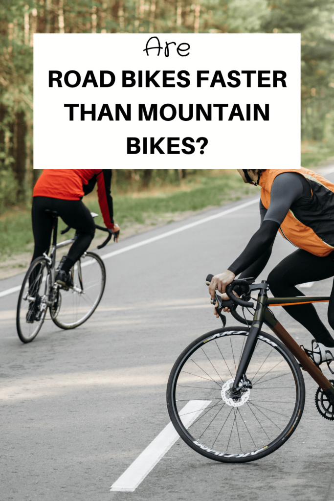 Are Road Bikes Faster Than Mountain bikes