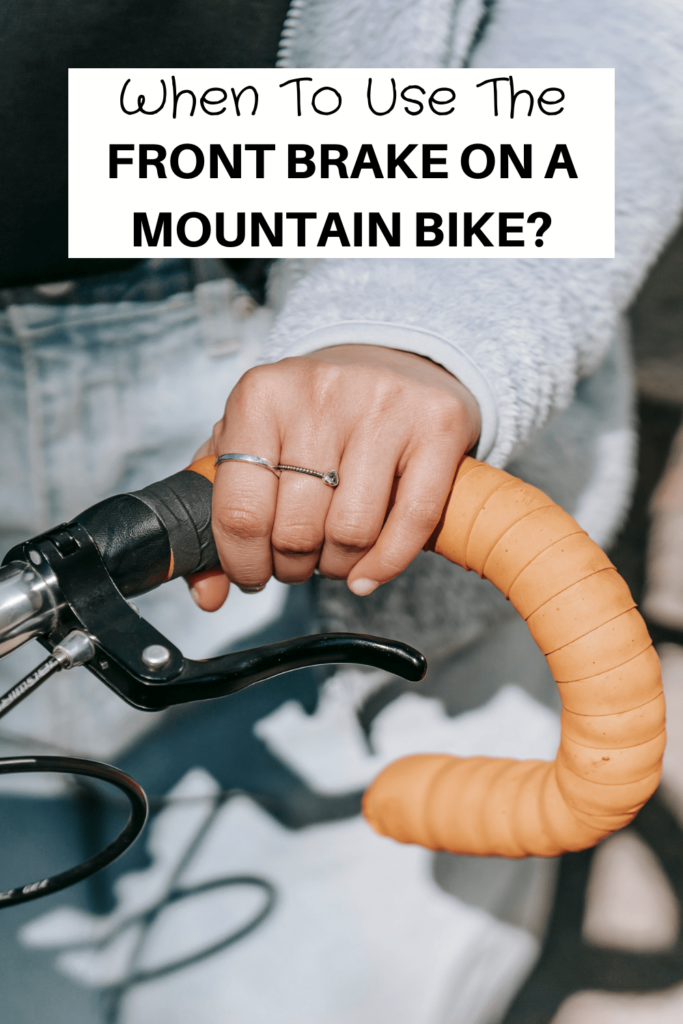 when to use the front brake on a mountain bike